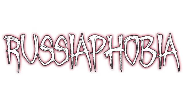 RUSSIAPHOBIA