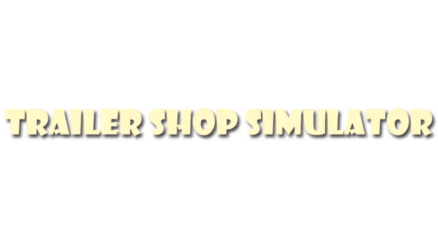 Trailer Shop Simulator